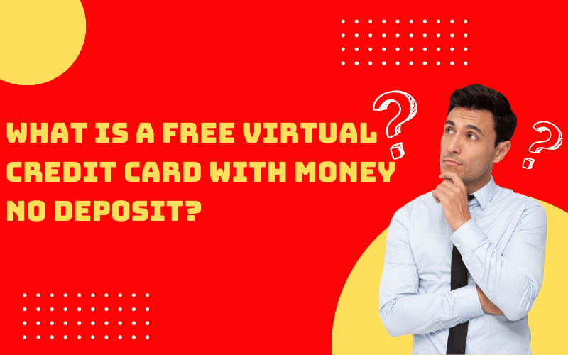 free virtual credit card with money no deposit